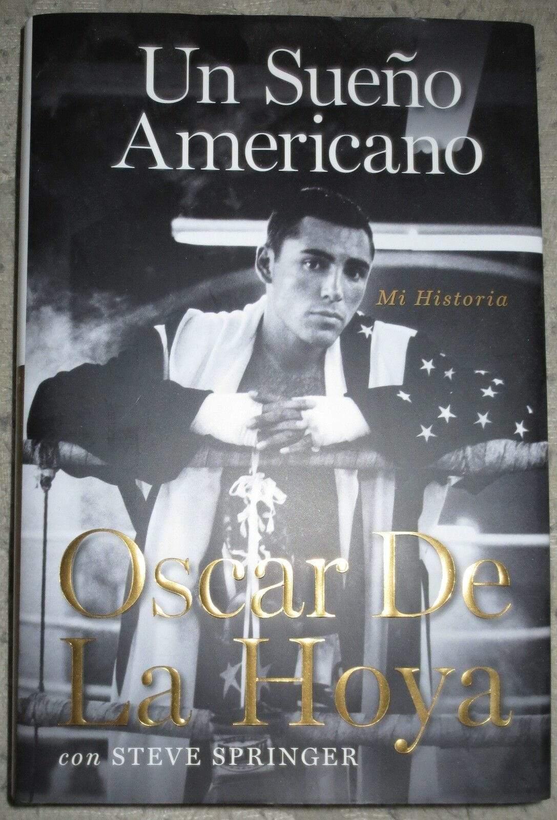 Oscar de la Hoya Authentic Autographed Un Sueno Americano Hardcover Book - Prime Time Signatures - Sports